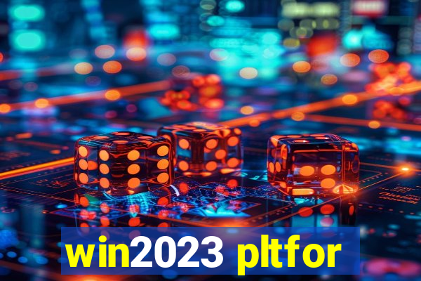 win2023 pltfor